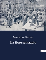 Un fiore selvaggio B0CFWPZM8Y Book Cover