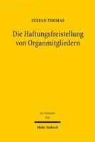 Die Haftungsfreistellung Von Organmitgliedern: Burgerlichrechtliche, Gesellschaftsrechtliche Und Versicherungsrechtliche Grundlagen Der Freistellung U 3161502477 Book Cover