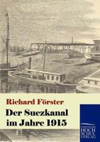 Der Suezkanal Im Jahre 1915 3867413568 Book Cover