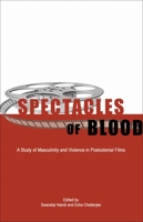 Spectacles of Blood: A Study of Masculinity and Violence in Postcolonial Films 9381017158 Book Cover