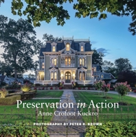 Preservation in Action: Ten Stories Of Stewardship: Restoration, Rehabilitation, Renovation, Adaptation, and Reuse 0819501468 Book Cover