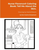 Nurse Florence(R) Coloring Book: Tell Me About the Skin. 1300726229 Book Cover