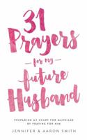 31 prayers for my Future Husband 0986366757 Book Cover