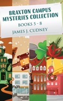 Braxton Campus Mysteries Collection - Books 5-8 4824175526 Book Cover