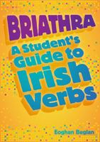 Briathra: A Student's Guide to Irish Verbs 0717153401 Book Cover