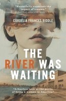 The River Was Waiting 3988322326 Book Cover