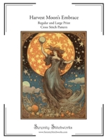 Harvest Moon's Embrace Cross Stitch Pattern: Regular and Large Print Cross Stitch Chart B0CN99Z7TR Book Cover