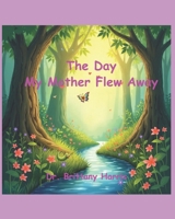 The Day My Mother Flew Away B0F8C426HT Book Cover