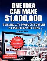 One Idea Can Make $1,000,000 0615691722 Book Cover