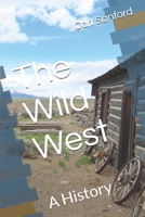 The Wild West: A History B0FLPHBTCW Book Cover