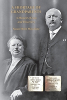 A Shortage of Grandparents: A Memoir of Loss and Discovery 1956381597 Book Cover
