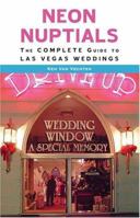 Neon Nuptials: The Complete Guide to Las Vegas Weddings 0929712803 Book Cover