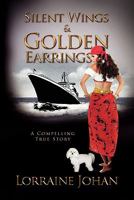 Silent Wings and Golden Earrings 1453579826 Book Cover