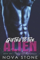Gifted to the Alien B08WS5DJGS Book Cover