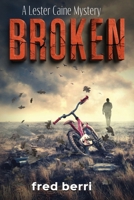 BROKEN: A Lester Caine Mystery B0HF2KB17L Book Cover