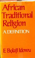 African traditional religion: A definition 0883440059 Book Cover