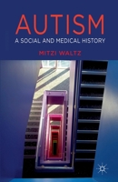 Autism: A Social and Medical History 1349358193 Book Cover