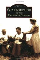 Scarborough in the Twentieth Century (Images of America: Maine) 0738535729 Book Cover