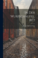 In Der Wurfschaufel, 1877 1272888878 Book Cover