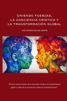 Uniendo Fuerzas: La Conciencia Crística y la Transformación Global ("Hacia la Conciencia Plena: La Trilogía Reveladora") B0CHL96CPD Book Cover
