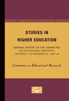 Studies in Higher Education: Biennial Report of the Committee on Educational Research, University of Minnesota, 1940-42 081667132X Book Cover