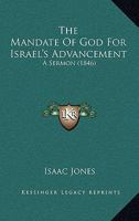 The Mandate Of God For Israel's Advancement: A Sermon 1104498987 Book Cover