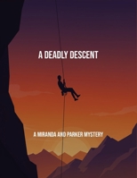 A Deadly Descent: A Miranda And Parker Mystery B0FQ4641BC Book Cover