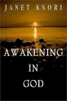 Awakening in God 1403349053 Book Cover