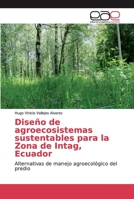 Dise�o de agroecosistemas sustentables para la Zona de Intag, Ecuador 6139189543 Book Cover