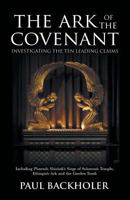 The Ark of the Covenant - Investigating the Ten Leading Claims 190706611X Book Cover