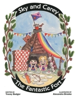 Sky and Carey: The Fantastic Fort 0994844301 Book Cover