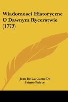 Wiadomosci Historyczne O Dawnym Rycerstwie 112095679X Book Cover