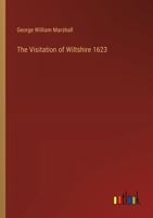 The Visitation of Wiltshire 1623 3385406528 Book Cover