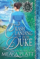 Crash Landing on the Duke: A Regency Historical Romance 196934931X Book Cover