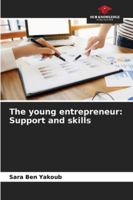 The young entrepreneur: Support and skills 6208795656 Book Cover
