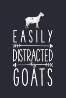 Easily Distracted by Goats: Goat Lined Notebook, Journal, Organizer, Diary, Composition Notebook, Gifts for Men, Women, Kids, Farmers 1706016123 Book Cover