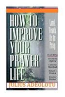 How To Improve Your Prayer Life 1984110381 Book Cover
