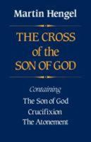 Cross of the Son of God: containing, The Son of God, Crucifixion, The Atonement 033401963X Book Cover