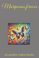 Mariposas feroces (Spanish Edition) B0DRD5FRNR Book Cover