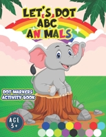 Dot markers activity book: Dot marker coloring book | Preschool Kindergarten Activities | dauber book | Gifts for Toddlers | dot dot markers | Dot ... coloring book | letter land kindergarten B08VYBPWW8 Book Cover
