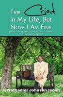 I've Cried In My Life, But Now I Am Fine 0741460963 Book Cover