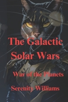 The Galactic Solar Wars: War of the Planet - 2nd Edition - Small Edition B0FR9C1YZ2 Book Cover