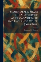 Mencken and Shaw: The Anatomy of America's Voltaire and England's Other John Bull 1025404599 Book Cover