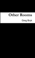 Other Rooms 1329564189 Book Cover