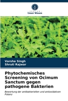 Phytochemisches Screening von Ocimum Sanctum gegen pathogene Bakterien 6203320528 Book Cover