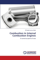 Combustion in Internal Combustion Engines: A numerical point of view 6203306231 Book Cover