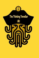 The Thinking Traveller: The Thinking Traveller. For travel Lined notebook / Journal , Dairy journal ,115 blank pages, 6x9 inches , finished cover B083XTHLRB Book Cover