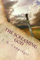 The Screaming God (Tales of the Godslayer #1) 1500647845 Book Cover