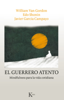 El guerrero atento: Mindfulness para la vida cotidiana 8499886337 Book Cover