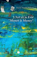 L'Art et le Fric" Monet is Money" (French Edition) 2754775145 Book Cover